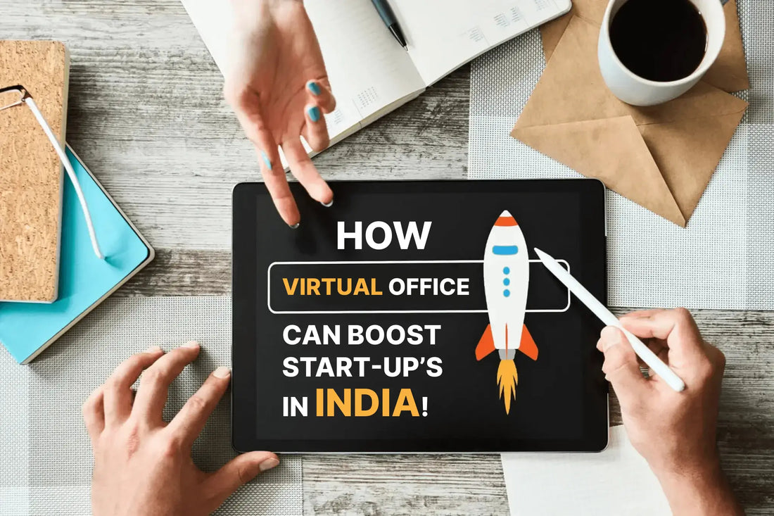 How Virtual Offices Can Boost Start-Up’s in India?